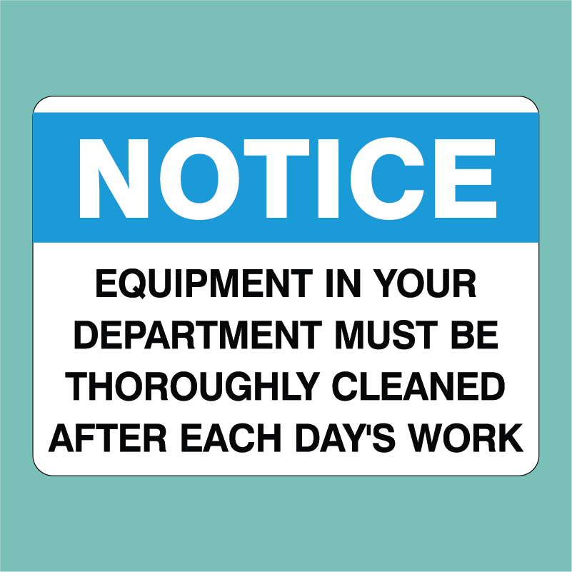 Notice Signs - Equipment in your department must be thoroughly cleaned ...